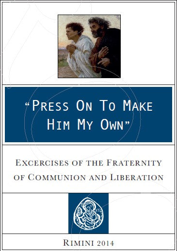 2014 Spiritual Exercises: Press On To Make Him My Own