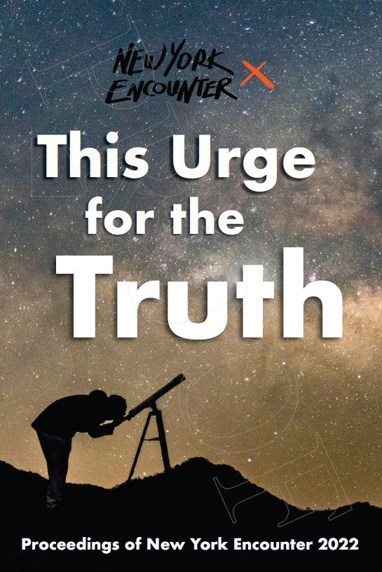 This Urge for the Truth: New York Encounter 2022