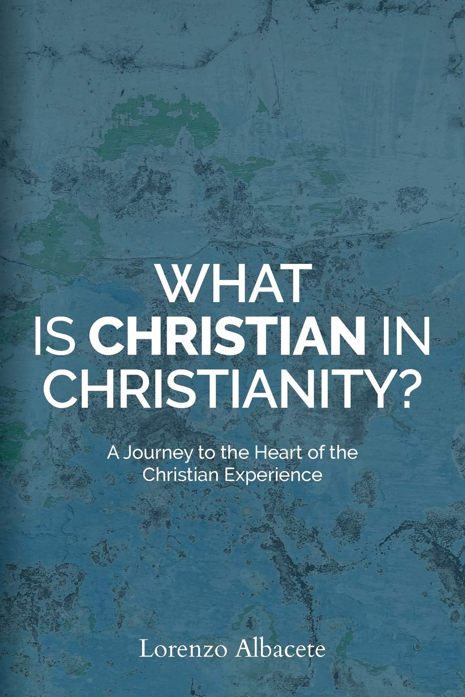 What Is Christian in Christianity?